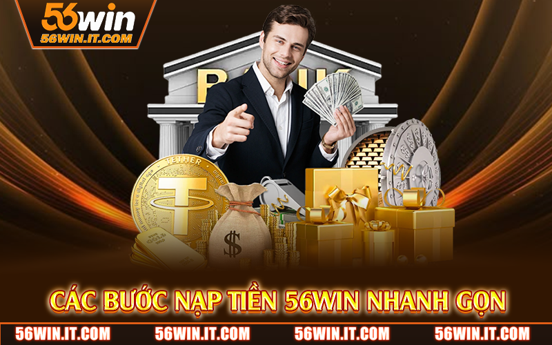 Các bước nạp tiền 56WIN nhanh gọn